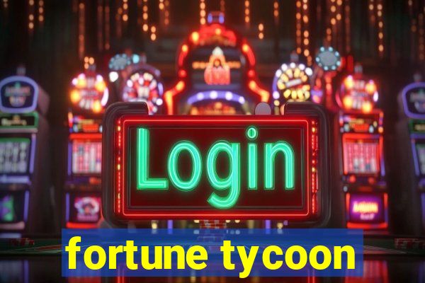 fortune tycoon